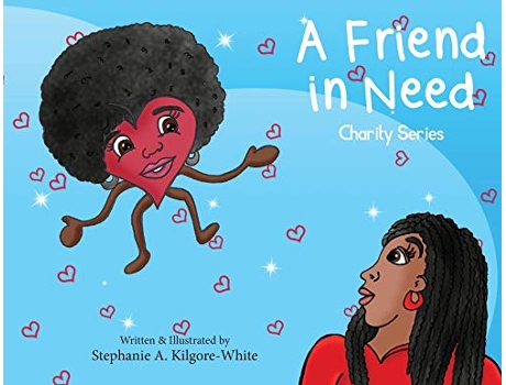 Livro A Friend in Need Charity de Stephanie A Kilgore-White (Inglês)