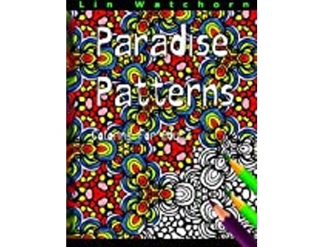 Livro Paradise Patterns Coloring For Adults de Lin Watchorn (Inglês)