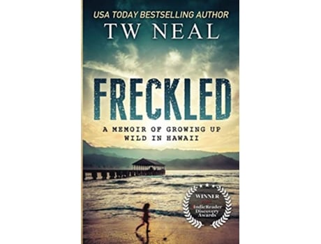 Livro Freckled A Memoir of Growing up Wild in Hawaii Memoir Series de TW Neal (Inglês)