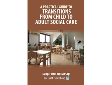 Livro A Practical Guide to Transitions From Child to Adult Social Care de Jacqueline Thomas QC (Inglês)