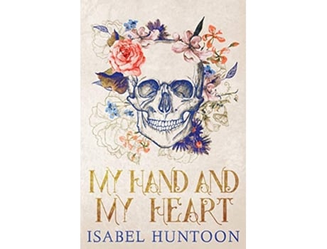 Livro My Hand and My Heart de Isabel Huntoon (Inglês)