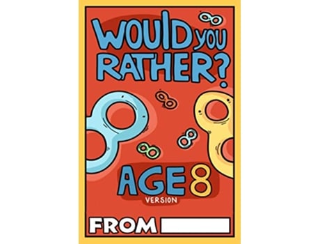 Livro Would You Rather Age 8 Version Would You Rather Questions for 8 Year Olds Would You Rather For Kids de Billy Chuckle (Inglês)