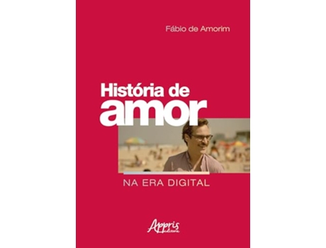 Livro História De Amor Na Era Digital de FÁBIO DE AMORIM (Português)