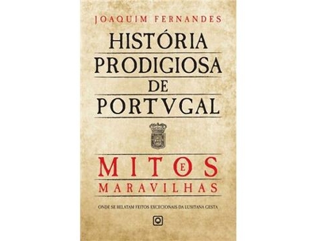 Livro História Prodigiosa de Portugal - Mitos e Maravilhas