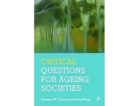 Livro Critical Questions for Ageing Societies de Gemma M Carney e Paul Nash (Inglês - Capa Dura)