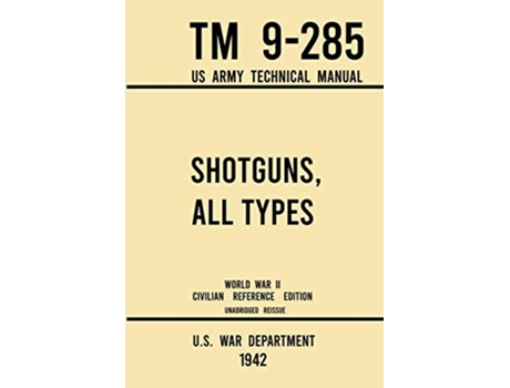 Livro Shotguns, All Types TM 9285 US Army Technical Manual de Us War Department (Inglês)