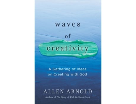 Livro Waves of Creativity: A Gathering of Ideas on Creating with God Allen Arnold (Inglês)