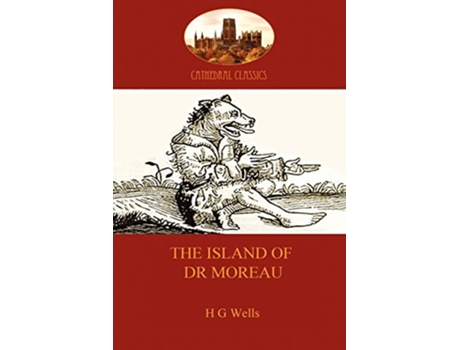 Livro The Island of Dr Moreau a cautionary tale of souless science Aziloth Books Cathedral Classics de H G Wells (Inglês)