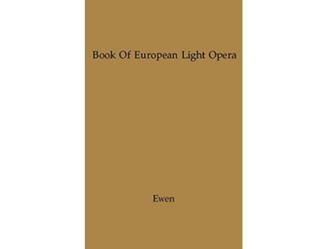 Livro The Book of European Light Opera de David Ewen Unknown (Inglês)