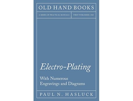 Livro ElectroPlating With Numerous Engravings and Diagrams de Paul N Hasluck (Inglês)