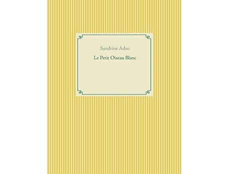 Livro Le Petit Oiseau Blanc French Edition de Sandrine Adso (Francês)