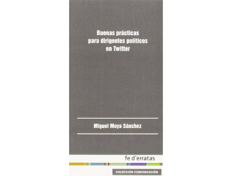 Livro Buenas prácticas para dirigentes políticos en Twitter de Moya Sánchez, Miguel (Espanhol)