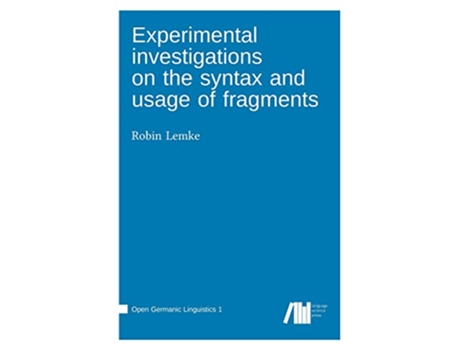 Livro Experimental investigations on the syntax and usage of fragments de Robin Lemke (Inglês - Capa Dura)