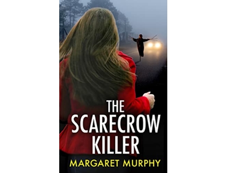 Livro THE SCARECROW KILLER an unputdownable crime thriller full of twists Detective Cassie Rowan de Margaret Murphy (Inglês)