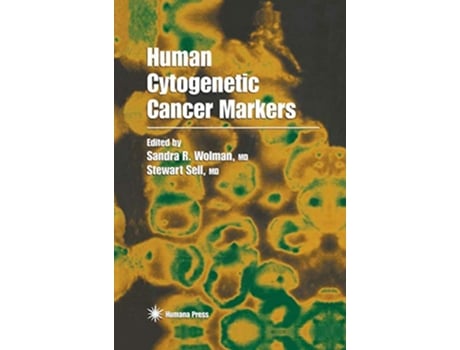 Livro Human Cytogenetic Cancer Markers de Sandra R Wolman (Inglês)