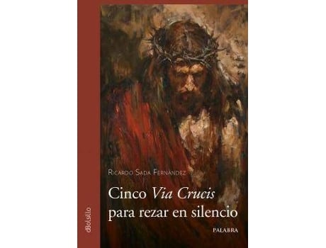 Livro Cinco vía crucis para rezar en silencio de Ricardo Sada (Espanhol)