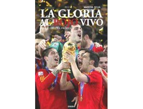 Livro La Gloria Al Rojo Vivo de Manuel Juliá (Espanhol)