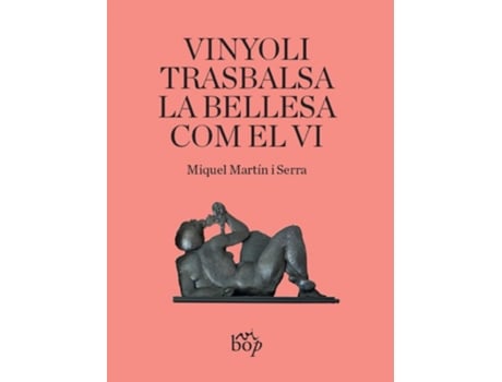 Livro Vinyoli Trasbalsa La Bellesa Com El Vi de Miquel Martín I Serra (Catalão)