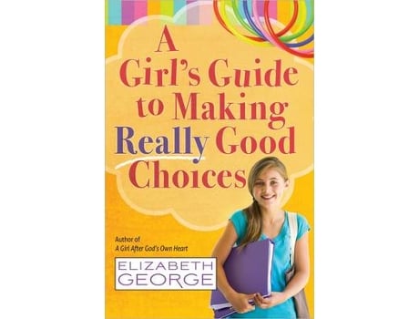 Livro a girl's guide to making really good choices de elizabeth george (inglês)