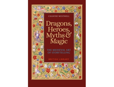 Livro Dragons, Heroes, Myths amp Magic de Chantry Westwell (Inglês)