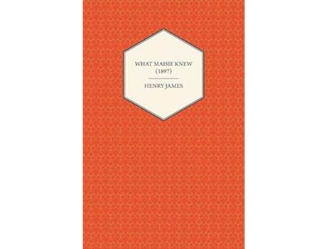 Livro What Maisie Knew 1897 de Henry James (Inglês)