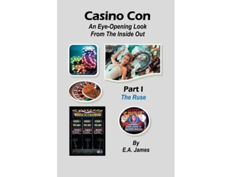 Livro Casino Con An EyeOpening Look From The Inside Out Part I The Ruse de E A James (Inglês)