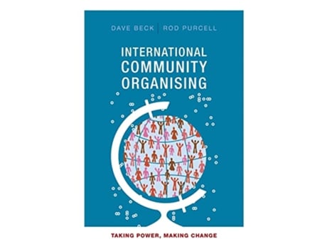 Livro International Community Organising Taking Power Making Change de Dave Beck Rod Purcell (Inglês)