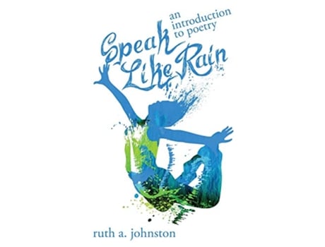 Livro Speak Like Rain An Introduction to Poetry de Ruth A Johnston (Inglês)