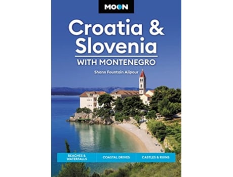 Livro Moon Croatia Slovenia With Montenegro de Shann Fountain Alipour (Inglês)