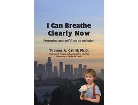 Livro I Can Breathe Clearly Now Protecting Yourself from Air Pollution de Thomas A Cahill (Inglês)