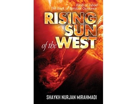 Livro Rising Sun of the West Kitab al Irshad The Book of Spiritual Guidance Full Colour Edition de Nurjan Mirahmadi (Inglês)