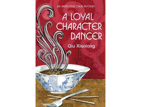 Livro A Loyal Character Dancer de Qiu Xiaolong (Inglês)