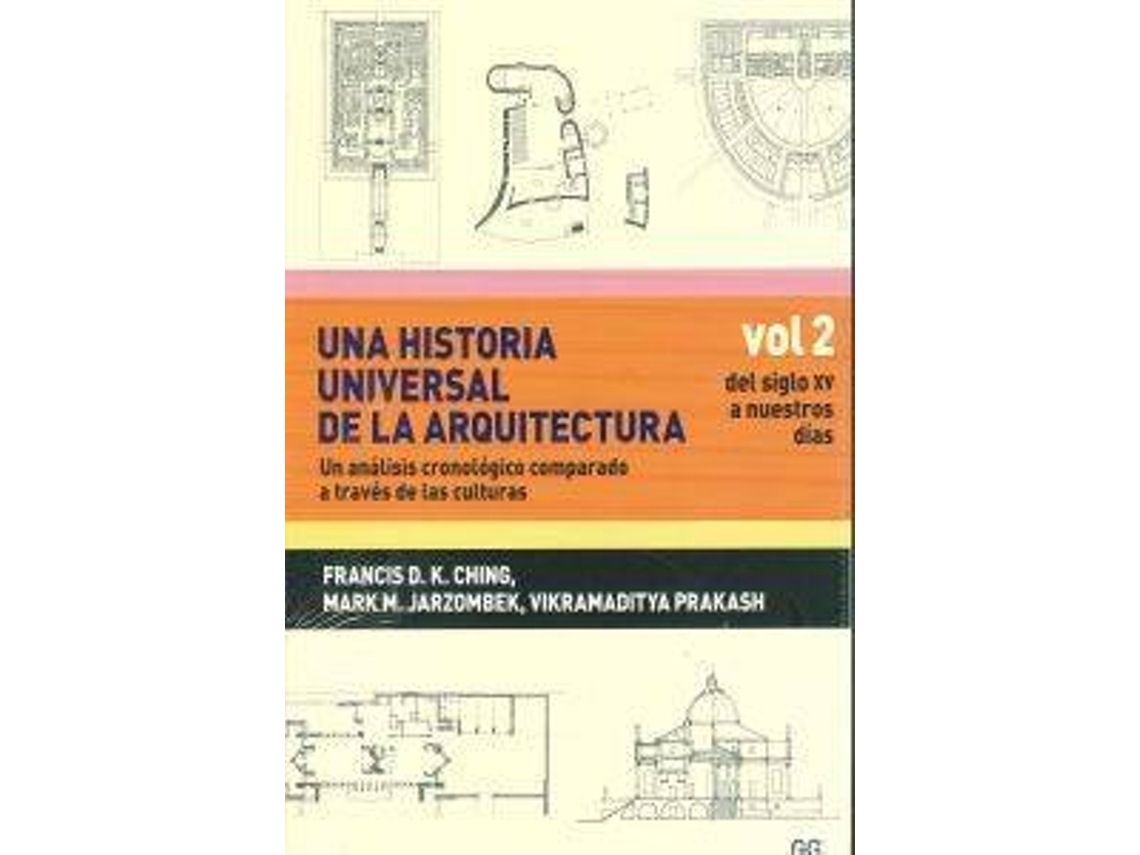 Livro Una Historia Universal De La Arquitectura Un Análisis Cronológico Comparado A T De 5068