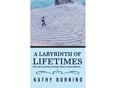 Livro A Labyrinth of Lifetimes de Kathy Bornino (Inglês)