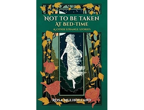 Livro Not to Be Taken at BedTime Other Strange Stories de Rosa Mulholland (Inglês)