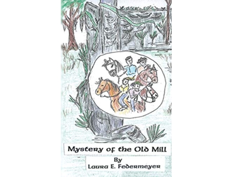 Livro Mystery of the Old Mill de Laura E Federmeyer (Inglês)