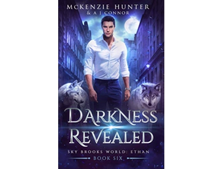 Livro Darkness Revealed Sky Brooks World Ethan de McKenzie Hunter A J Connor (Inglês)