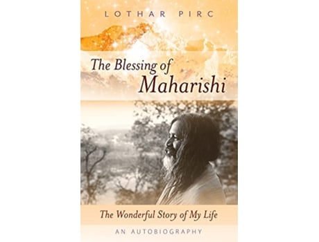 Livro The Blessing of Maharishi The Wonderful Story of My Life de Lothar Pirc (Inglês)