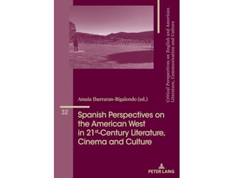 Livro Spanish Perspectives on The American West in 21st-Century Literature, Cinema and Culture de Amaia Ibarraran Bigalondo (Inglês)