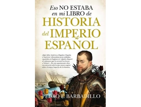 Livro Eso No Estaba...Hist. Del Imperio Español (B) de Pedro F. Barbadillo (Espanhol)