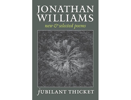 Livro Jubilant Thicket de Jonathan Williams (Inglês)