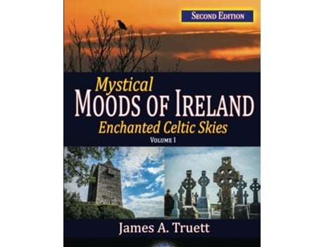 Livro Mystical Moods of Ireland Vol I Enchanted Celtic Skies 1 de James A Truett (Inglês)