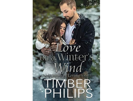 Livro Love On A Winters Wind The Witches of Loving Book II de Timber Philips (Inglês)