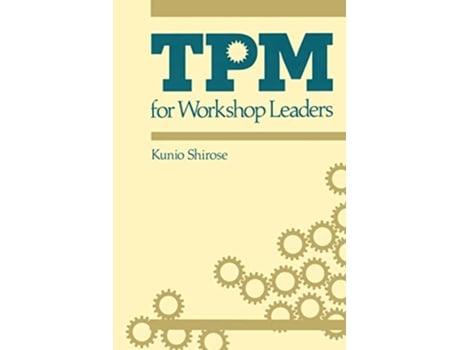 Livro TPM for Workshop Leaders The Shopfloor Series de Shirose Kunio (Inglês)