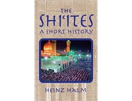 Livro ShiItes A Short History de Heinz Halm (Inglês - Capa Dura)