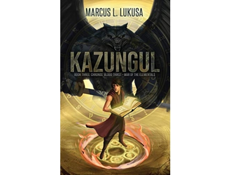 Livro Kazungul Book 3 Chronos Blood Thirst War of The Elementals de Marcus L Lukusa (Inglês)