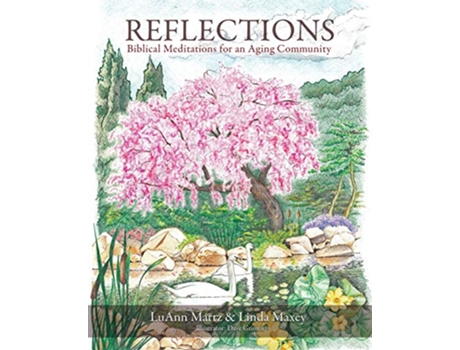 Livro Reflections Biblical Meditations for an Aging Community de Luann Martz Linda Maxey (Inglês)