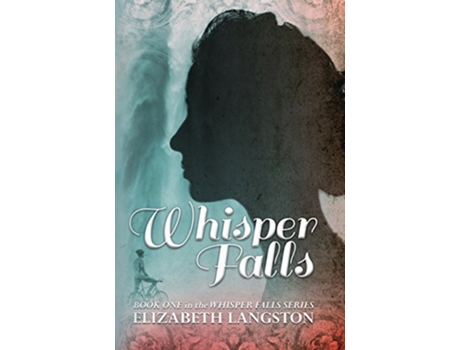 Livro Whisper Falls de Elizabeth Langston (Inglês)