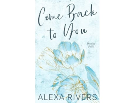 Livro Come Back to You Special Edition de Alexa Rivers (Inglês)