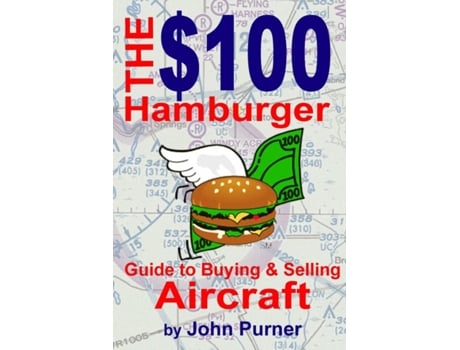 Livro The $100 Hamburger Guide to Buying and Selling Aircraft John F. Purner (Inglês)